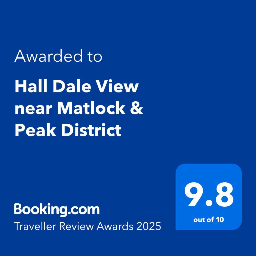 Hall Dale View Near Matlock & Peak District Экстерьер фото